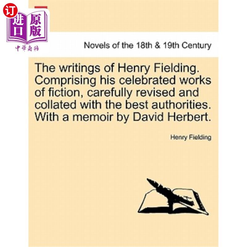 海外直订The writings of Henry Fielding. Comprising his celebrated works of fiction, care 亨利·菲尔丁的作品。包括他