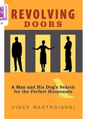 海外直订Revolving Doors: A Man and His Dog's Search for the Perfect Housemate 旋转门：一个男人和他的狗寻找完美的室