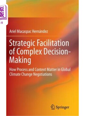 海外直订Strategic Facilitation of Complex Decision-Making: How Process and Context Matte 复杂决策的战略促进：过程和
