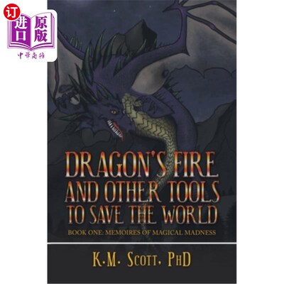 海外直订Dragon's Fire and Other Tools to Save the World: Book One: Memoires of Magical M 龙之火和其他拯救世界的工具