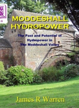 海外直订Moddeshall Hydropower: The Past and Potential of Hydropower in The Moddeshall Va Moddeshall