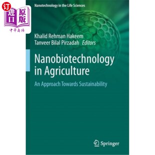 海外直订Nanobiotechnology in Agriculture: An Approach Towards Sustainability 农业中的纳米生物技术:可持续发展的途径