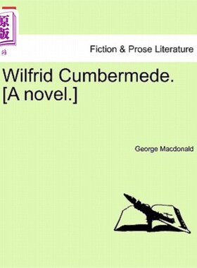 海外直订Wilfrid Cumbermede. [A Novel.] 威尔弗里德·坎伯梅德。【小说】