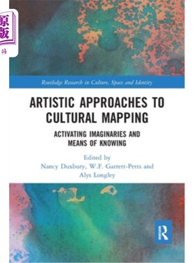 海外直订Artistic Approaches to Cultural Mapping: Activating Imaginaries and Means of Kno 文化映射的艺术途径:激活想