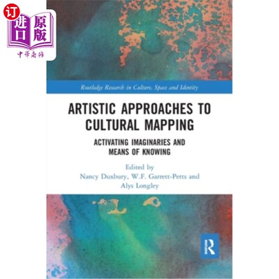 海外直订Artistic Approaches to Cultural Mapping: Activating Imaginaries and Means of Kno 文化映射的艺术途径:激活想