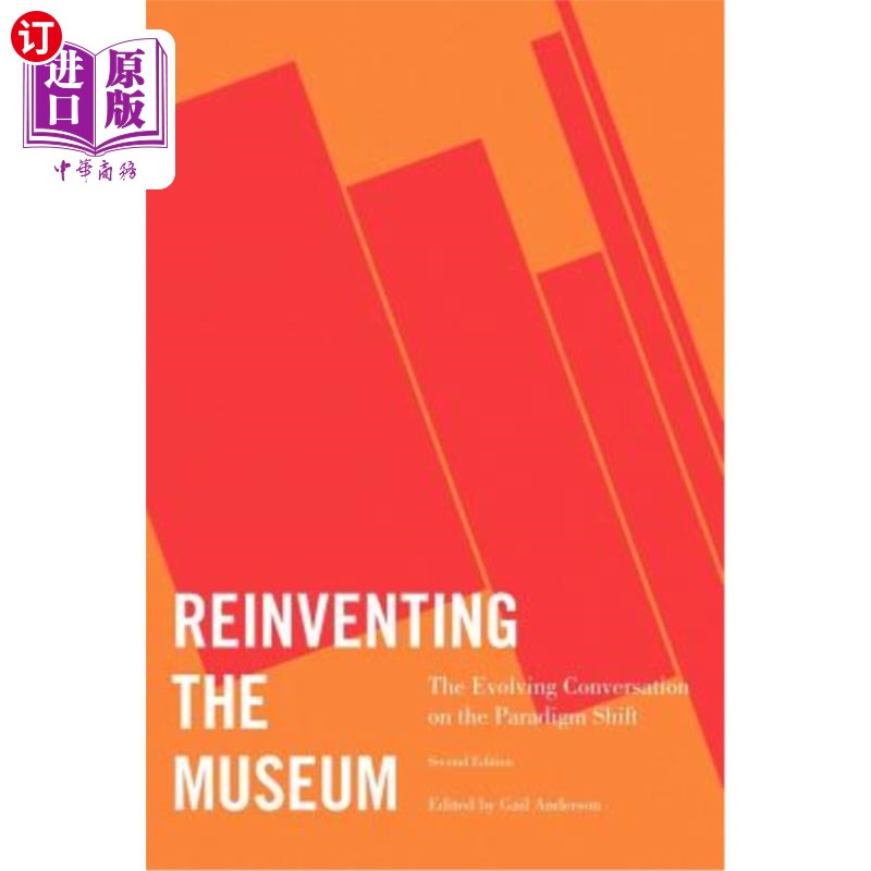 海外直订Reinventing the Museum: The Evolving Conversation on the Paradigm Shift, 2nd Edi 重塑博物馆：关于范式转变的