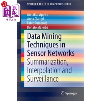 海外直订Data Mining Techniques in Sensor Networks: Summarization, Interpolation and Surv 传感器中的数据挖掘技术