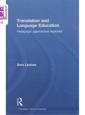 海外直订Translation and Language Education: Pedagogic Approaches Explored 翻译与语言教育：教学方法探索
