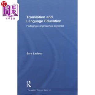 海外直订Translation and Language Education: Pedagogic Approaches Explored 翻译与语言教育:教学方法探索