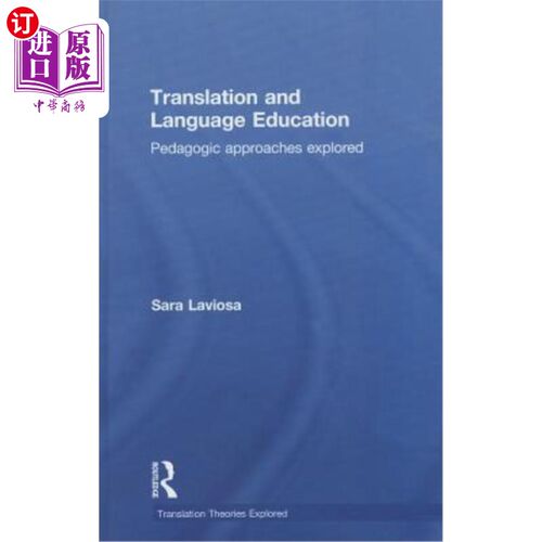 海外直订Translation and Language Education: Pedagogic Approaches Explored 翻译与语言教育：教学方法探索