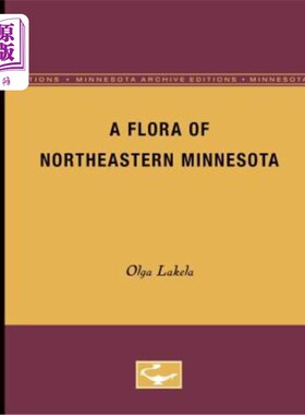 海外直订A Flora of Northeastern Minnesota 明尼苏达州东北部的一个植物群