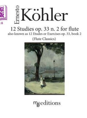 海外直订12 Studies Op. 33 N. 2 for Flute: Also Known as Etudes or Exercises Op. 33 Book  12研究作品33 n