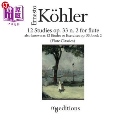 海外直订12 Studies Op. 33 N. 2 for Flute: Also Known as Etudes or Exercises Op. 33 Book  12研究作品33 n