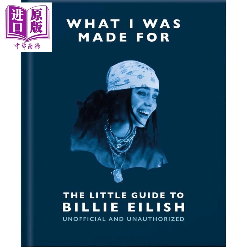 我为之而生 比莉 艾利什的小指南 英文原版 What I Was Made For The Little Guide to Billie Eilish OH【中商原版】