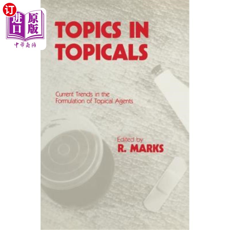 海外直订医药图书Topics in Topicals: Current Trends in the Formulation of Topical Agents 专题中的专题:专题制剂配方的