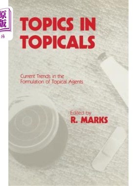 海外直订医药图书Topics in Topicals: Current Trends in the Formulation of Topical Agents 专题中的专题:专题制剂配方的