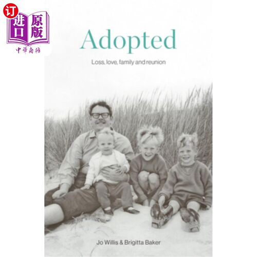 海外直订Adopted: Love, Loss, Family and Reunion 收养:爱，失去，家庭和团聚