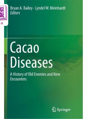 海外直订Cacao Diseases: A History of Old Enemies and New Encounters 可可疾病:旧敌人和新遭遇的历史