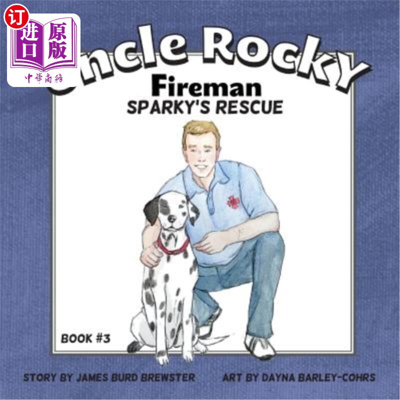 海外直订Uncle Rocky, Fireman #3 Sparky's Rescue 洛基叔叔，消防员#3斯巴基的营救