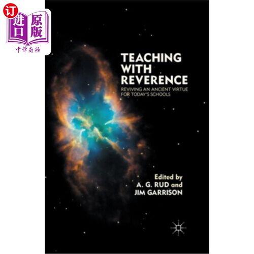 海外直订Teaching with Reverence: Reviving an Ancient Virtue for Today's Schools 敬畏教学:为今天的学校复兴一种古老的