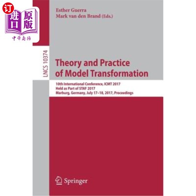 海外直订Theory and Practice of Model Transformation: 10th International Conference, Icmt 模式转换的理论与实践：第十