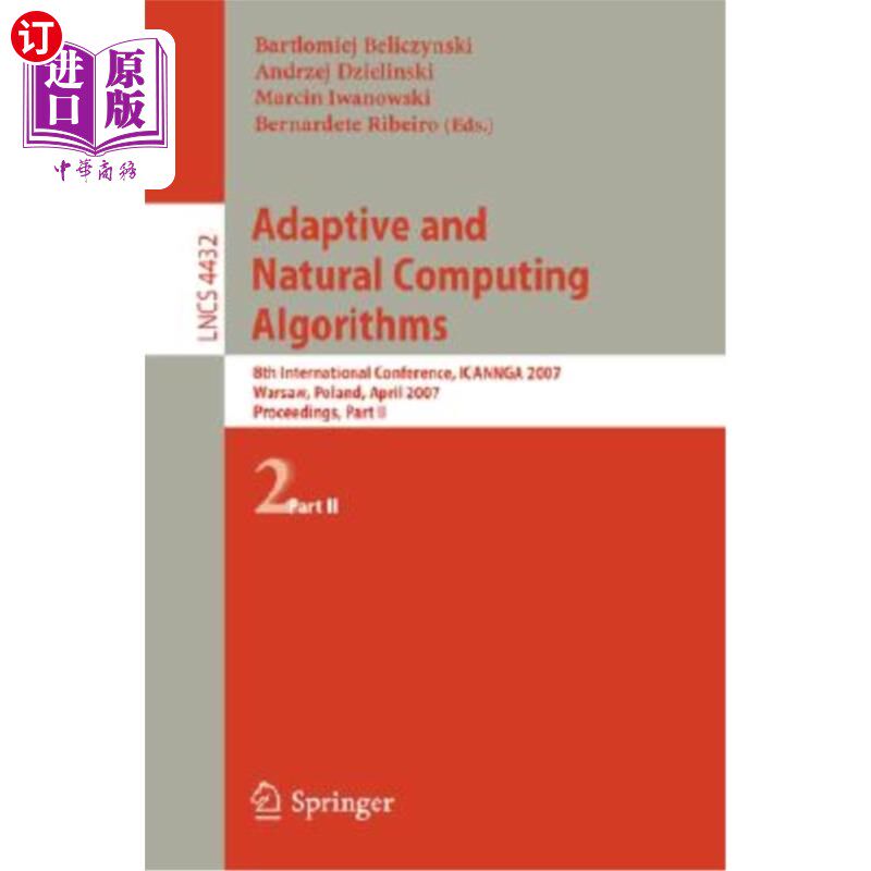 海外直订Adaptive and Natural Computing Algorithms: 8th International Conference, Icannga 自适应和自然计算算法：第八