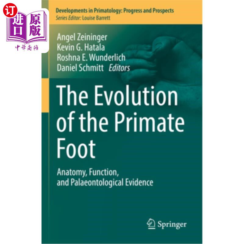 海外直订The Evolution of the Primate Foot: Anatomy, Function, and Palaeontological Evide 灵长类足的进化：解剖学、功