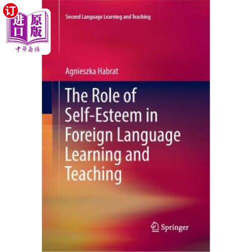 海外直订The Role of Self-Esteem in Foreign Language Learning and Teaching 自尊在外语教学中的作用