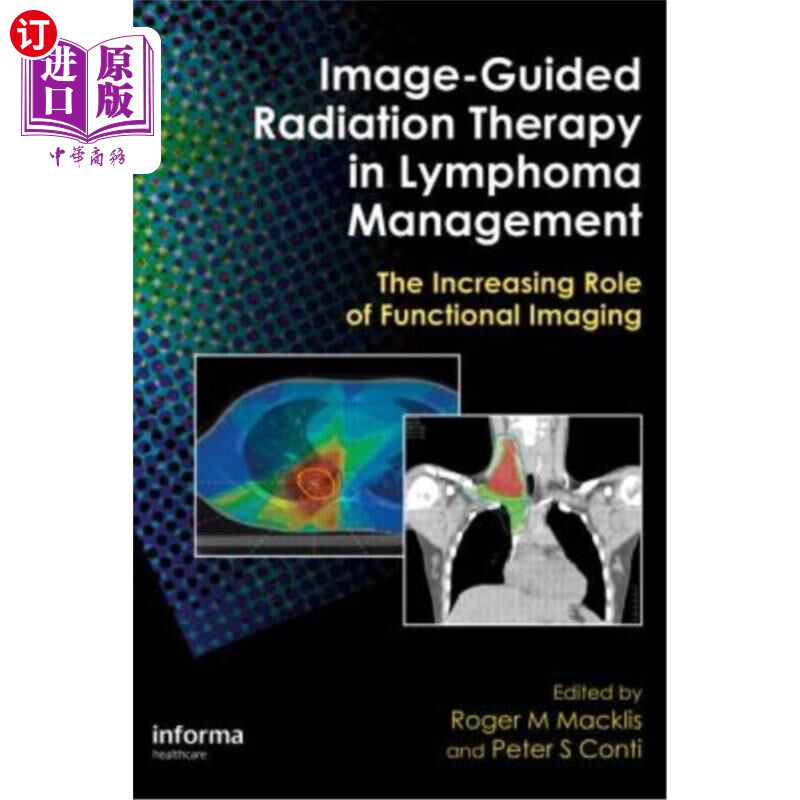 海外直订医药图书Image-Guided Radiation Therapy in Lymphoma Management: The Increasing Role of Fu 淋巴瘤治疗中的图像