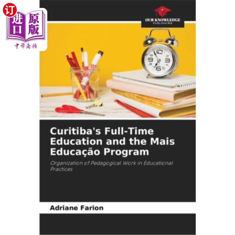 海外直订Curitiba's Full-Time Education and the Mais Educa??o Program 库里提巴的全日制教育和主要教育??o程序