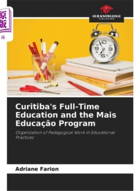 海外直订Curitiba's Full-Time Education and the Mais Educa??o Program 库里提巴的全日制教育和主要教育？？o程序