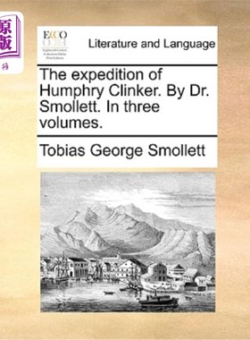 海外直订The Expedition of Humphry Clinker. by Dr. Smollett. in Three Volumes. 汉弗莱·克林克远征。斯莫利特博士。在三