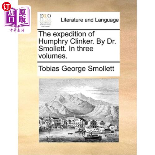 海外直订The Expedition of Humphry Clinker. by Dr. Smollett. in Three Volumes. 汉弗莱·克林克远征。斯莫利特博士。在三