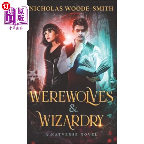 海外直订Werewolves & Wizardry: A Katverse Urban Fantasy Novel 《狼人与魔法:Katverse都市幻想小说