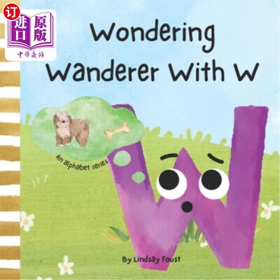 海外直订Wondering Wanderer With W A Short Rhyming Story For Kids About Curiousity: Alpha 好奇的流浪者与W一个简短的