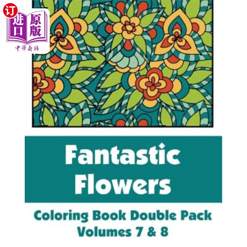 海外直订Fantastic Flowers Coloring Book Double Pack (Volumes 7 & 8) 奇妙花卉填色书(七、八册)