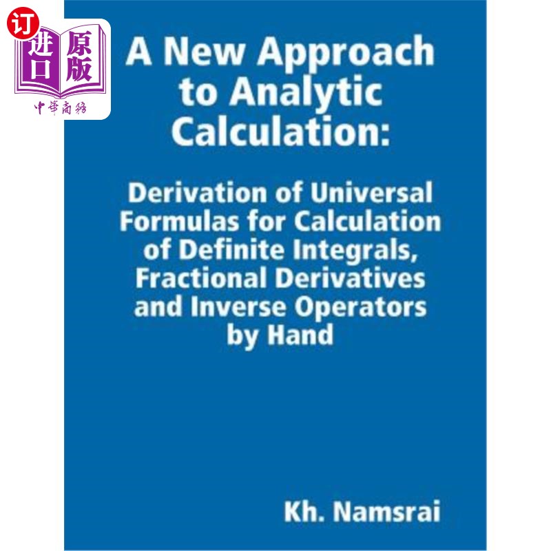 海外直订A New Approach to Analytic Calculation: Derivation of Universal Formulas for Cal 解析计算的一种新方法：定积