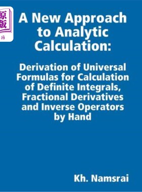 海外直订A New Approach to Analytic Calculation: Derivation of Universal Formulas for Cal 解析计算的一种新方法：定积