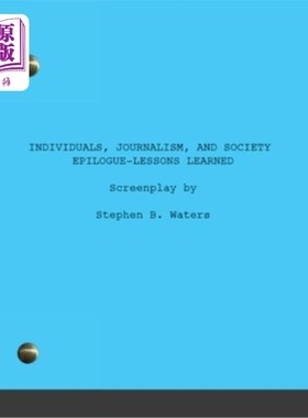 海外直订Individuals, Journalism, and Society: Epilogue-Lessons learned 个人、新闻与社会:后记——吸取的教训