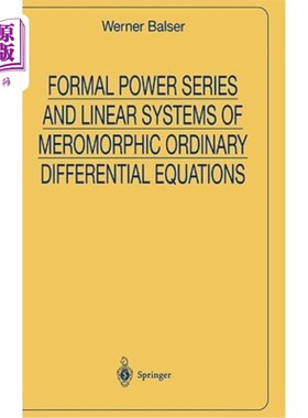 海外直订Formal Power Series and Linear Systems of Meromorphic Ordinary Differential Equa 亚纯常微分方程的形式幂级数和