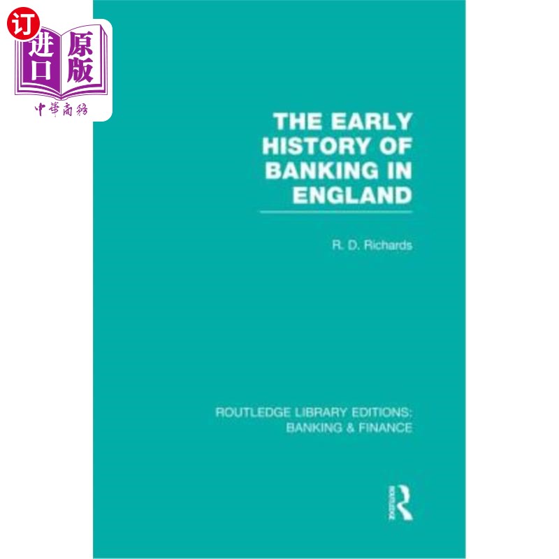 海外直订The Early History of Banking in England (Rle Banking & Finance) 英国银行业的早期历史(《银行与金融》)