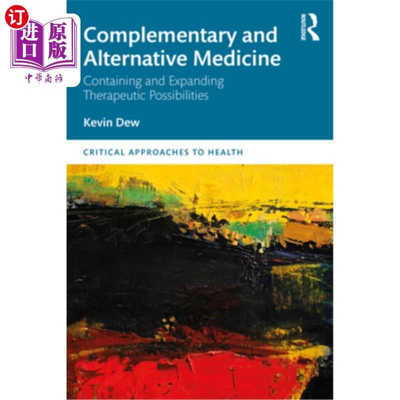 海外直订医药图书Complementary and Alternative Medicine: Containing and Expanding Therapeutic Pos 补充和替代医学:包