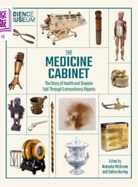 海外直订医药图书Science Museum: The Medicine Cabinet: The Story of Health and Disease Told Throu 科学博物馆:医药箱: