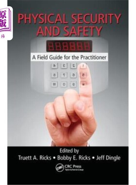 海外直订Physical Security and Safety: A Field Guide for the Practitioner 物理安全和安全:从业人员的现场指南