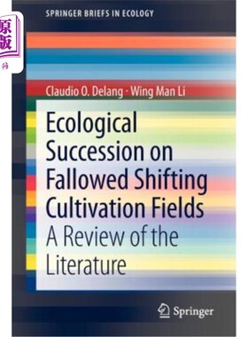 海外直订Ecological Succession on Fallowed Shifting Cultivation Fields: A Review of the L 休耕轮作农田的生态演替：文