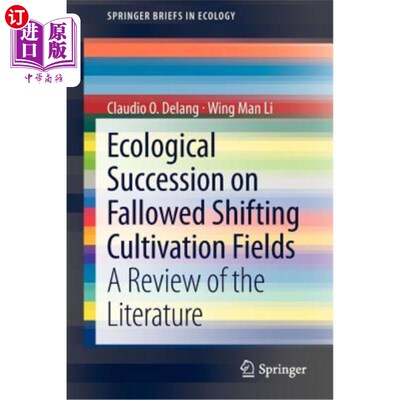海外直订Ecological Succession on Fallowed Shifting Cultivation Fields: A Review of the L 休耕轮作农田的生态演替：文