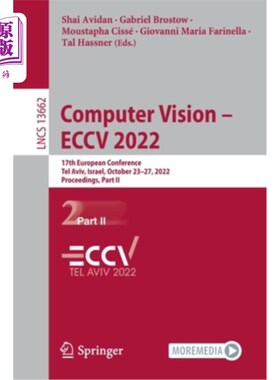 海外直订Computer Vision - Eccv 2022: 17th European Conference, Tel Aviv, Israel, October 计算机视觉- Ecc