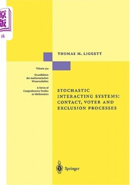 海外直订Stochastic Interacting Systems: Contact, Voter and Exclusion Processes 随机交互系统：接触、投票和排斥过程