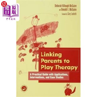 Parents 海外直订医药图书Linking Therapy Play 将父母与游戏疗法联系起来