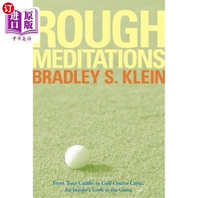 海外直订Rough Meditations: From Tour Caddie to Golf Course Critic, an Insider's Look at  粗糙的冥想:从巡回球童到高